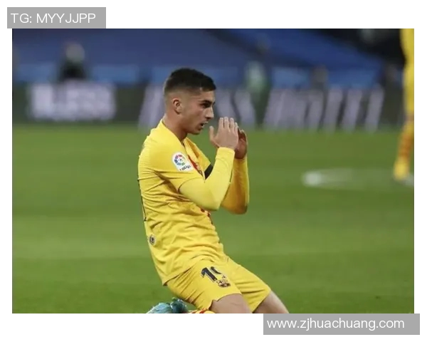 费兰托雷斯:从巴萨新星到国际舞台的闪耀之路 费兰托雷斯:从巴萨新星到国际舞台的闪耀之路